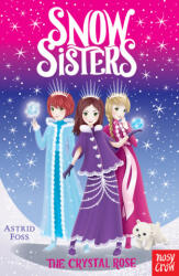 Snow Sisters: The Crystal Rose - Astrid Foss (ISBN: 9781788000154)