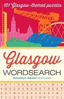 Glasgow Wordsearch - 101 Glasgow-themed puzzles (ISBN: 9781849344562)