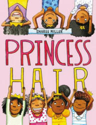 Princess Hair - Sharee Miller (ISBN: 9780316441223)