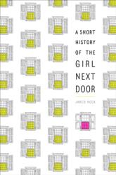 Short History of the Girl Next Door - Jared Reck (ISBN: 9781524716103)