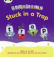 Bug Club Phonics Alphablocks Set 12 Stuck in a Trap (ISBN: 9781408279670)