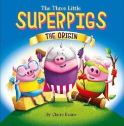 Three Little Superpigs - The Origin (ISBN: 9781910851548)