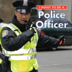 I Want to Be a Police Officer - Dan Liebman (ISBN: 9780228101017)