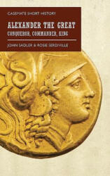 Alexander the Great - John Sadler, Rosie Serdiville (ISBN: 9781612006819)