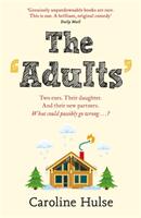 Adults - Two exes. Their daughter. And their new partners. What could possibly go wrong? (ISBN: 9781409178316)