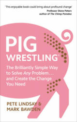 Pig Wrestling - Mark Bawden, Pete Lindsay (ISBN: 9781785042348)