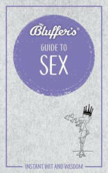 Bluffer's Guide to Sex - Rebecca Newman (ISBN: 9781785216190)