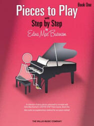 Pieces to Play - Book 1: Piano Solos Composed to Correlate Exactly with Edna Mae Burnam's Step by Step (ISBN: 9781423435945)