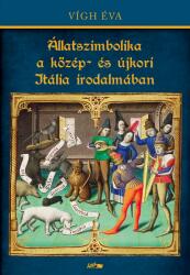 Állatszimbolika a közép- és újkori Itália irodalmában (2019)