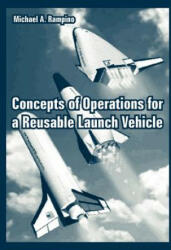 Concepts of Operations for a Reusable Launch Vehicle - Michael A Rampino (ISBN: 9781410222411)