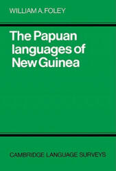 Papuan Languages of New Guinea - William A. Foley (ISBN: 9780521286213)
