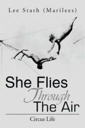She Flies Through the Air - Lee (Marilees) Stath (ISBN: 9781493120178)