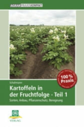 Kartoffeln in der Fruchtfolge. Tl. 1 - Peter Schuhmann (ISBN: 9783769020335)