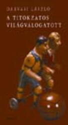 Darvasi László: A titokzatos világválogatott (2006)