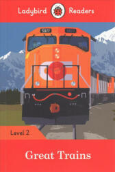 Great Trains. Ladybird Readers Level 2 (ISBN: 9780241298084)