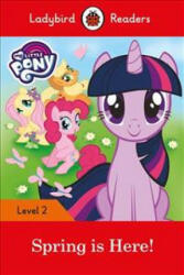 My Little Pony. Spring is Here! Ladybird Readers Level 2 (ISBN: 9780241298091)