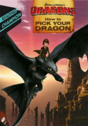 How to Pick Your Dragon (ISBN: 9781444934311)