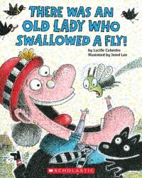 There Was an Old Lady Who Swallowed a Fly! - Lucille Colandro, Jared D. Lee (ISBN: 9780545682923)