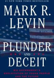 Plunder and Deceit: Big Government's Exploitation of Young People and the Future (ISBN: 9781451606331)