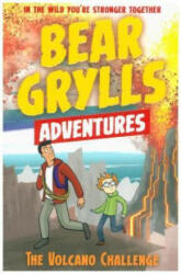 Bear Grylls Adventure 7: The Volcano Challenge - Bear Grylls (ISBN: 9781786960511)