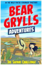Bear Grylls Adventure 8: The Safari Challenge - Bear Grylls (ISBN: 9781786960535)