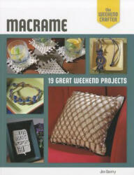 Macrame: 19 Great Weekend Projects (2011)