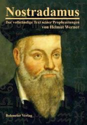 Nostradamus - Der vollständige Text seiner Prophezeiungen - Helmut Werner (2011)