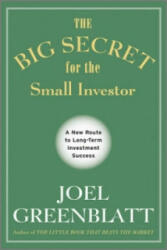 Big Secret for the Small Investor - A New Route to Long-Term Investment Success - Joel Greenblatt (2011)