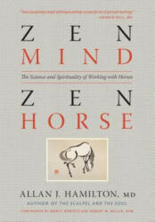 Zen Mind, Zen Horse - Allan J Hamilton (2011)