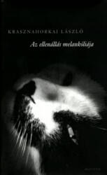 Az ellenállás melankóliája (2005)
