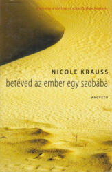 Nicole Krauss - Betéved az ember egy szobába (2007)