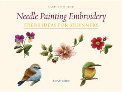 Needle Painting Embroidery - Trish Burr (2011)