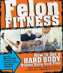 Felon Fitness: How to Get a Hard Body Without Doing Hard Time (2011)