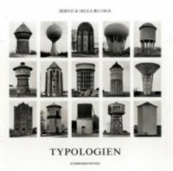 Typologien - Bernd Becher, Hilla Becher, Armin Zweite, Thomas Weski (2003)