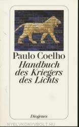 Paulo Coelho: Handbuch des Kriegers des Lichts (2007)
