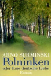 Polninken oder Eine deutsche Liebe - Arno Surminski (2002)