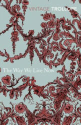 Way We Live Now - Anthony Trollope (2012)