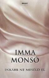 Imma Monsó: Inkább ne meséld el könyv (2009)