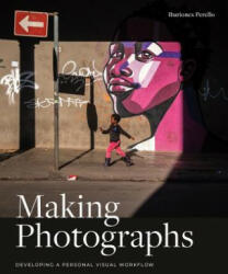 Making Photographs - Ibarionex Perello (ISBN: 9781681983998)