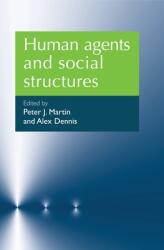 Human Agents and Social Structures (ISBN: 9780719081729)