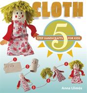 Cloth: 5-Step Handicrafts for Kids (ISBN: 9780764356452)