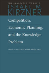 Competition, Economic Planning & the Knowledge Problem - Israel M. Kirzner (ISBN: 9780865978621)