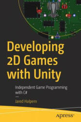 Developing 2D Games with Unity - Jared Halpern (ISBN: 9781484237717)