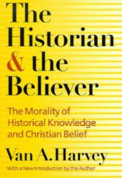 Historian and Believer - Van Austin Harvey (ISBN: 9780252065965)