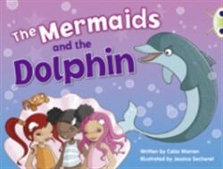 Bug Club Guided Fiction Year 1 Blue A The Mermaids and the Dolphins (ISBN: 9780435914592)