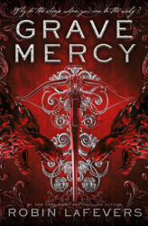 Grave Mercy - Robin LaFevers (ISBN: 9781783448234)