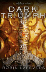 Dark Triumph - Robin LaFevers (ISBN: 9781783448241)