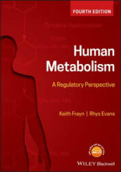 Human Metabolism - A Regulatory Perspective 4e - Keith N. Frayn (ISBN: 9781119331438)