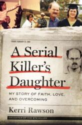 Serial Killer's Daughter - Kerri Rawson (ISBN: 9781400201754)