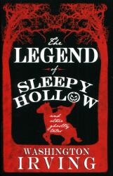 Legend of Sleepy Hollow and Other Ghostly Tales - Washington Irving (ISBN: 9781847497604)